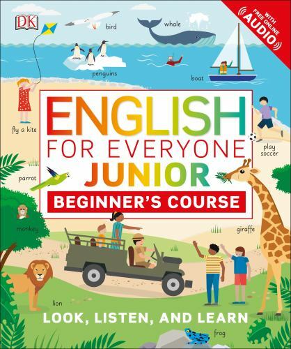 English for Everyone Junior: Beginner&rsquo;s Course (DK English for Everyone Junior)