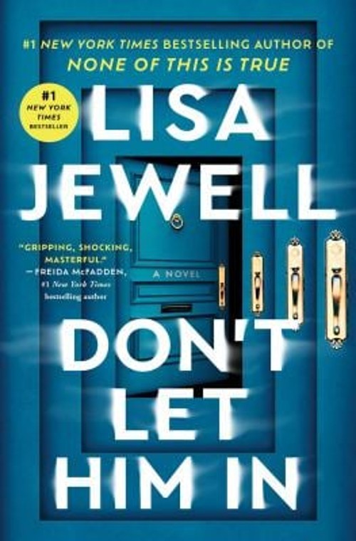 Don&rsquo;t Let Him In : A Novel Hardcover Lisa Jewell