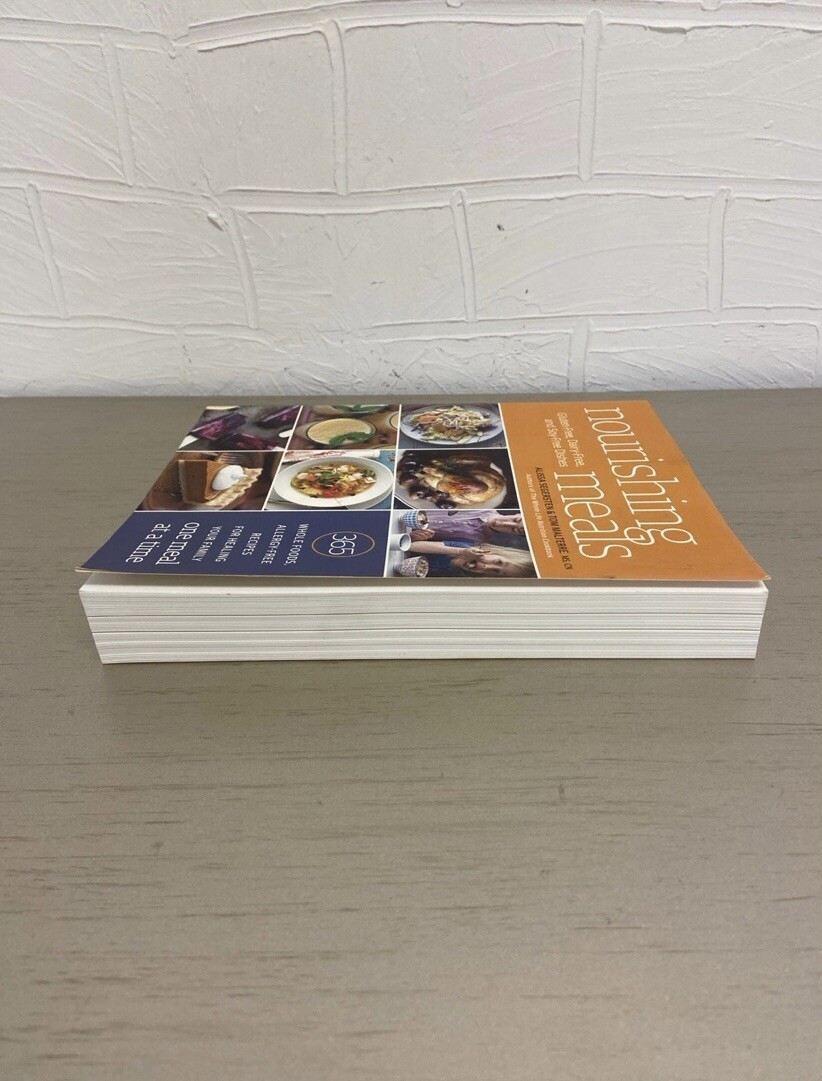 Nourishing Meals : 365 Whole Foods, Allergy-Free Recipes for Healing Your Family