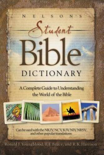 Nelsons Student Bible Dictionary: A Complete Guide to Understanding – VERY GOOD