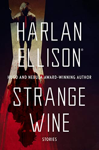 STRANGE WINE: STORIES (THE HARLAN ELLISON COLLECTION) *Excellent Condition*