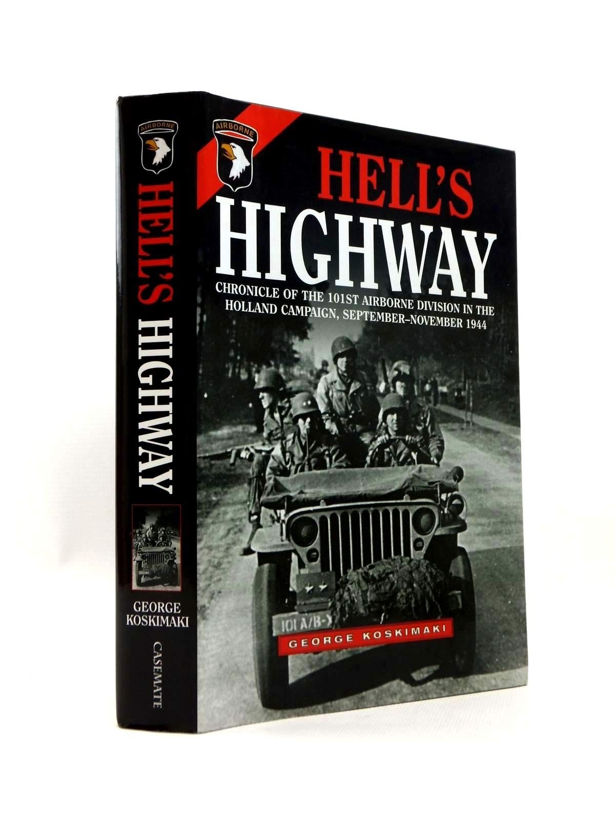 HELL&rsquo;S HIGHWAY: Chronicle of the 101st Airborne Division in the Holland Camp…
