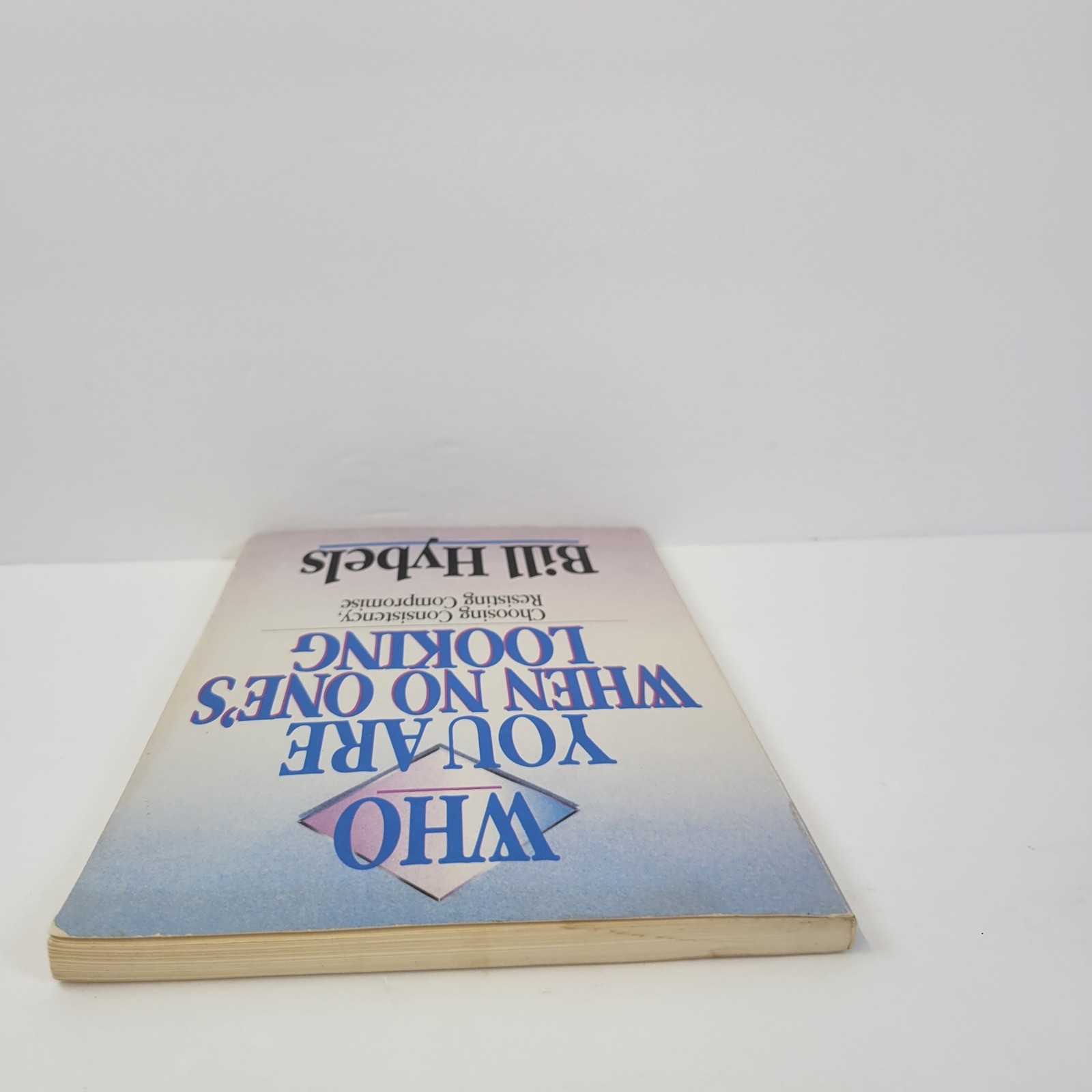 Who You Are When No One&rsquo;s Looking Bill Hybels Book InterVarsity Press