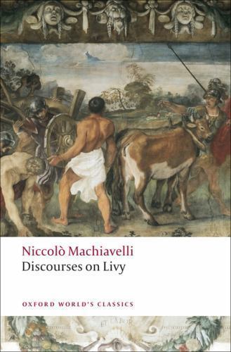 Discourses on Livy (Oxford World&rsquo;s Classics) – Machiavelli, Niccolo