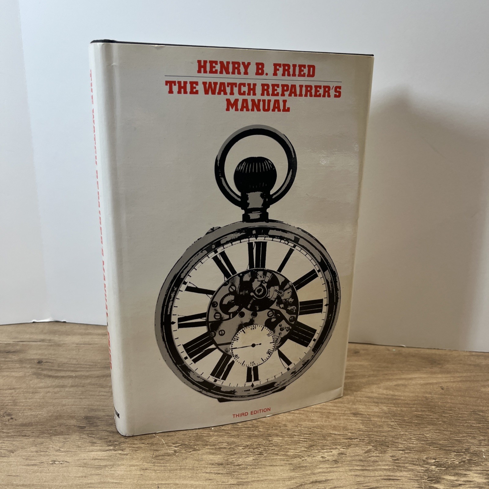 THE WATCH REPAIRER&rsquo;S MANUAL BY HENRY FRIED 1974 THIRD EDITION Hardcover HC/DJ