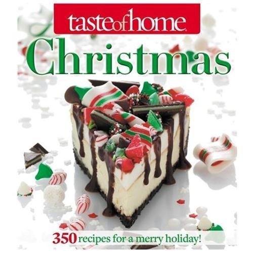 Taste of Home Christmas: 465 Recipes for a Merry Holiday!