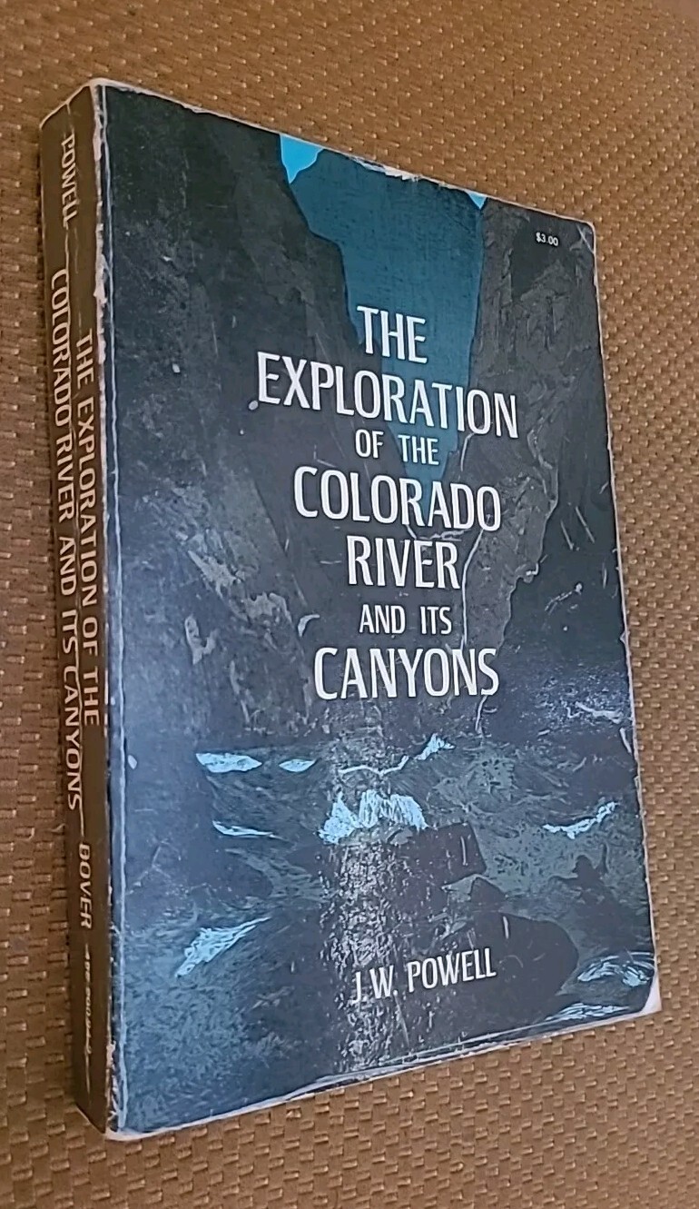 Exploration of the Colorado River and Its Canyons by J. W. Powell (1961,…