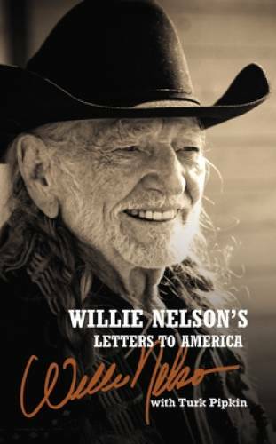 Willie Nelson&rsquo;s Letters to America – Hardcover By Nelson, Willie – GOOD