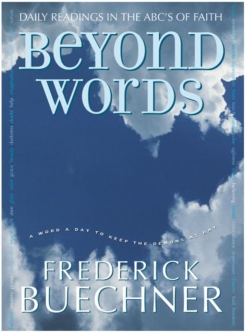 Beyond Words : Daily Readings in the ABC&rsquo;s of Faith Frederick Bue
