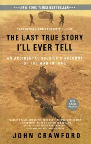 The Last True Story I&rsquo;ll Ever Tell: An Accidental Soldier&rsquo;s Account of th – GOOD
