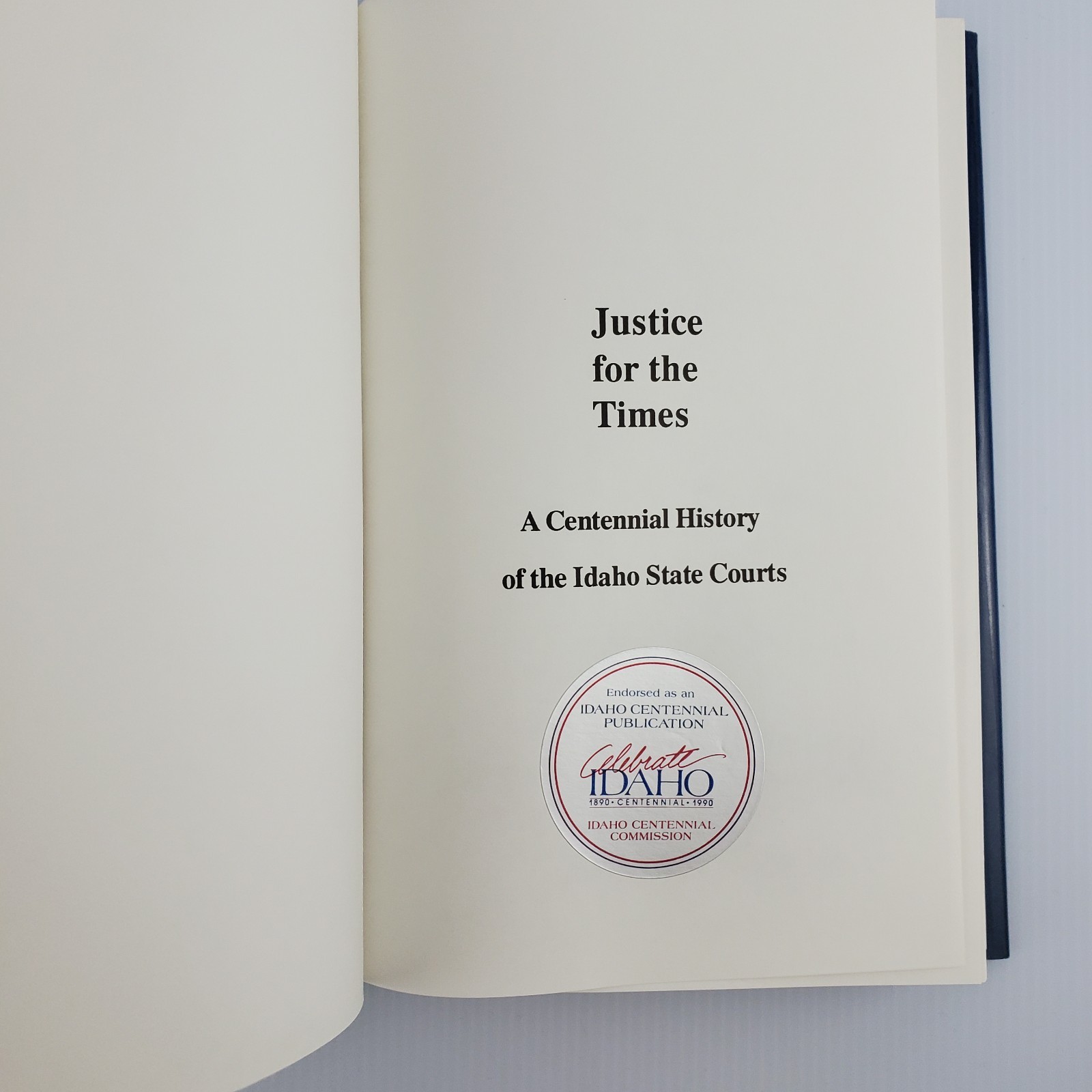 Justice For The Times by Carl F Bianchi A Centennial History of the Idaho Court