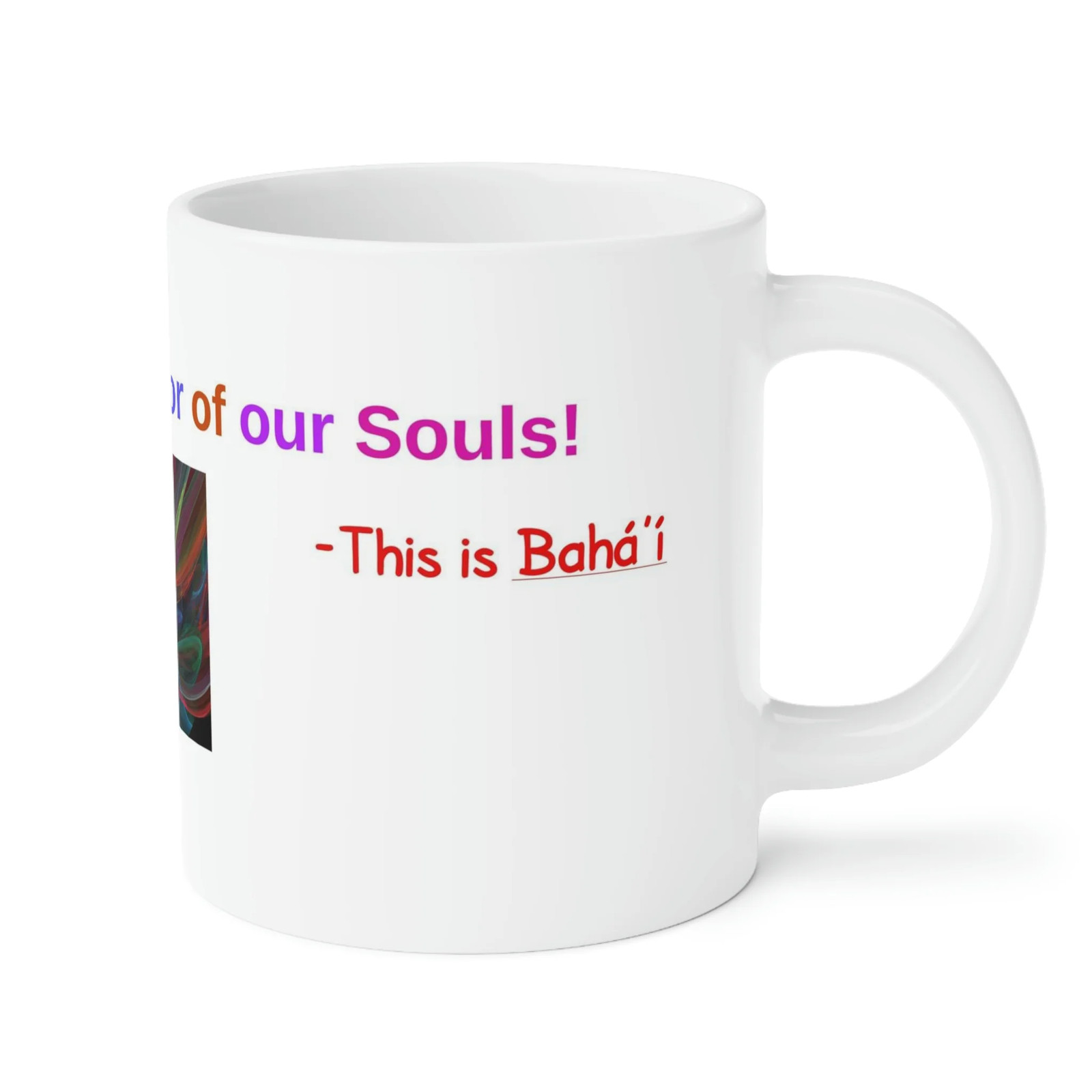 Baha&rsquo;i Diversity, Race Unity, Color of our Souls Mugs (11oz15oz20oz)