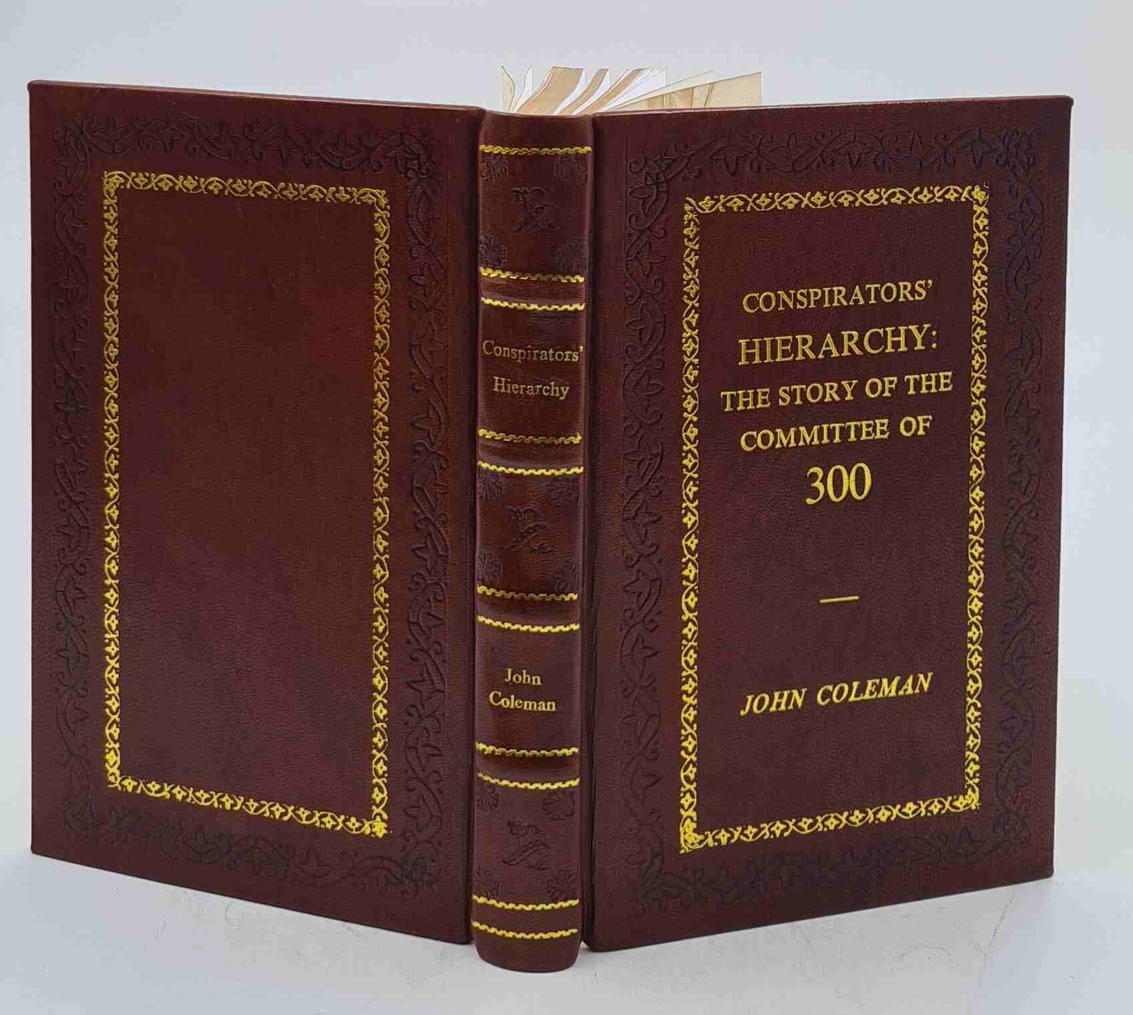 Conspirators&rsquo; Hierarchy: The Story Of The Committee Of 3 [Premium Leather Bound]