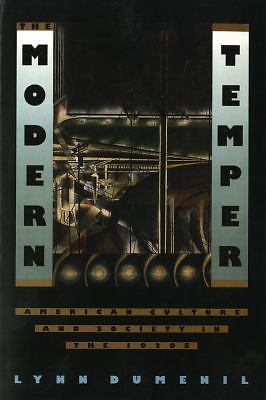 The Modern Temper: American Culture and Society in the 1920s by Dumenil, Lynn