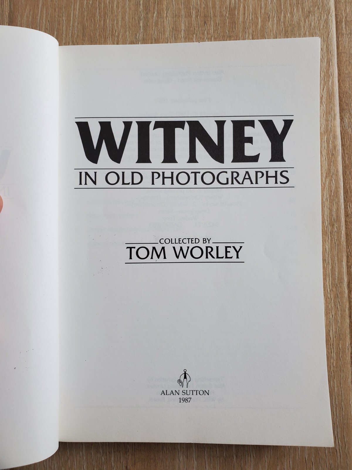 WITNEY IN OLD PHOTOGRAPHS Tom Worley 1987 PB Alan Sutton Britain Oxfordshire