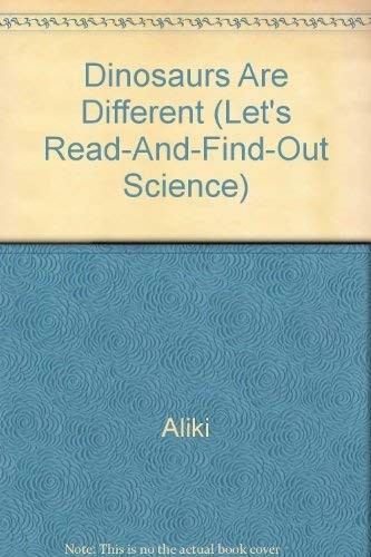 Dinosaurs Are Different (Let&rsquo;s-read-and-find-out Science Stage 2)