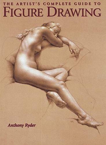 The Artist&rsquo;s Complete Guide to Figure Drawing: A Contemporary Perspective – GOOD