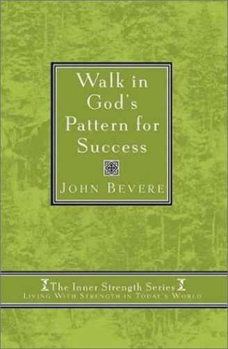 Walk in God&rsquo;s Pattern for Success (Inner – Hardcover, by Bevere John – Very Good