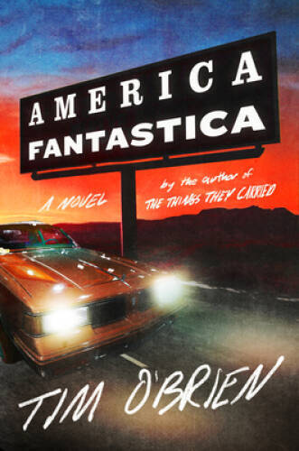 America Fantastica: A Novel – Hardcover By OBrien, Tim – VERY GOOD