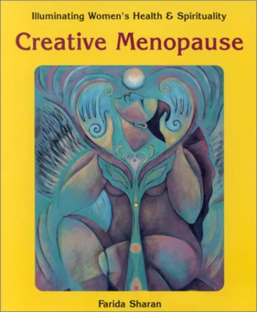 Creative Menopause (Illuminating Women&rsquo;s Health & Spirituality)