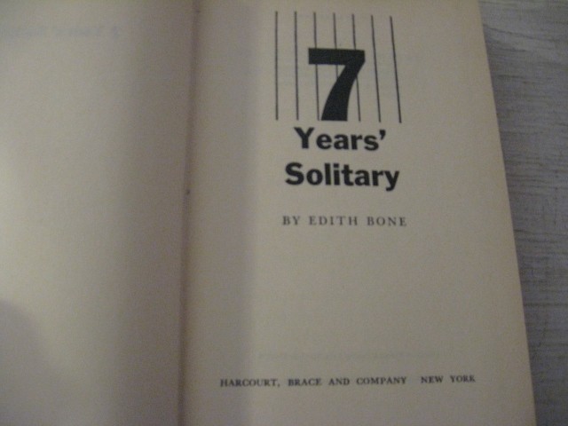 « 7 YEARS&rsquo; SOLITARY » Edith BONE; FE 1957 HC /DJ, VGC