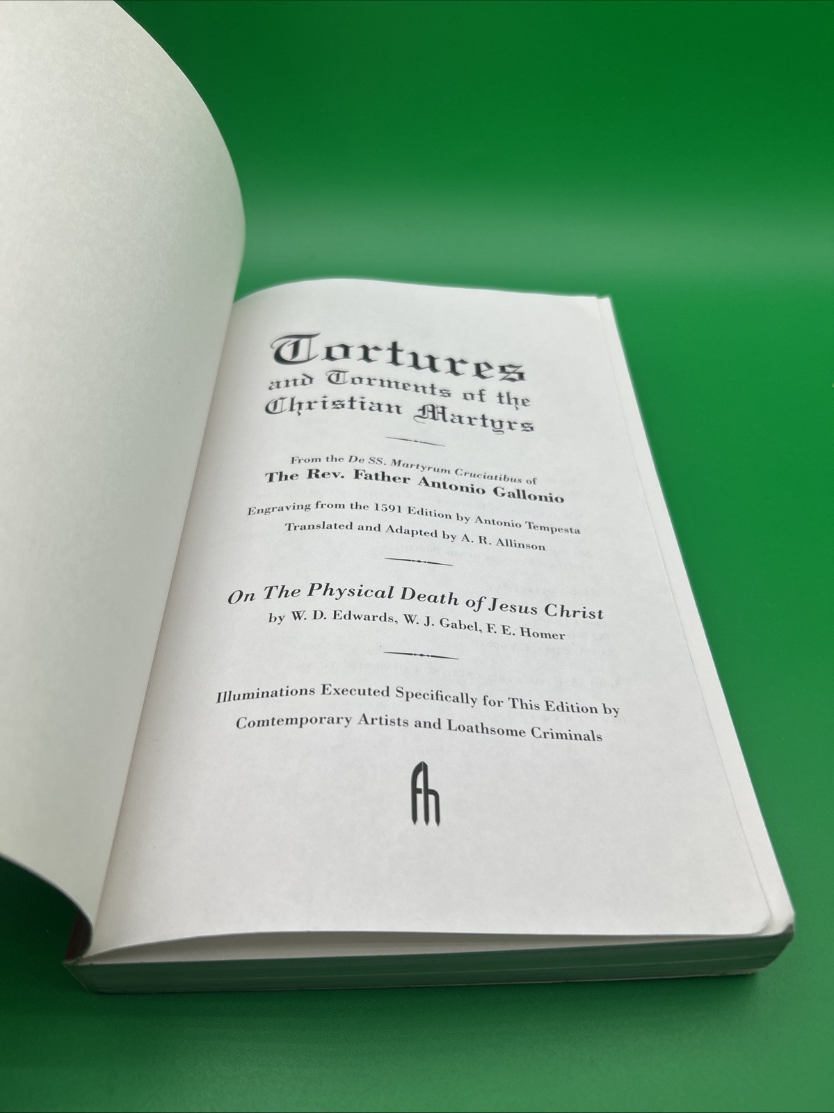 Tortures and Torments of the Christian Martyrs: The Classic Martyrology 1st Ed
