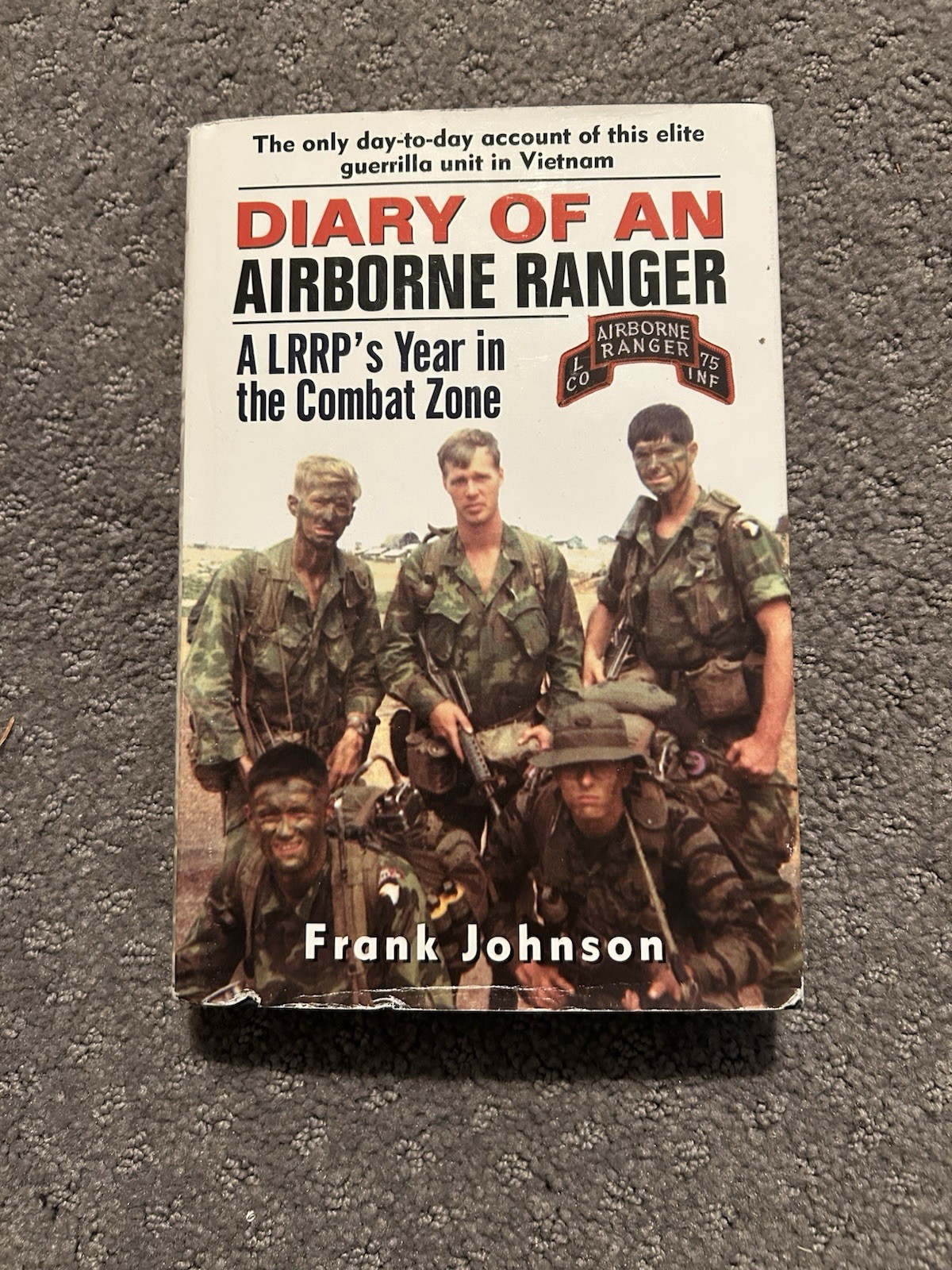 Diary of an Airborne Ranger: A LRRP&rsquo;s Year in the Combat Zone by Frank Johnson.