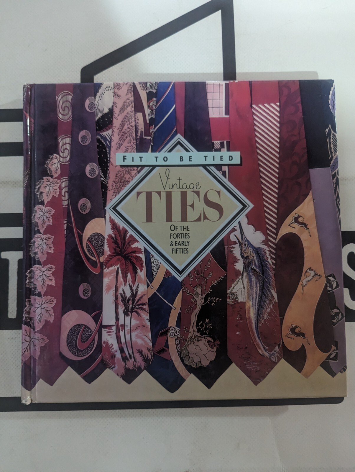 Fit to Be Tied : Vintage Ties of the 1940s and Early &rsquo;50s by Ron Spark and…