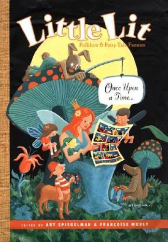 Little Lit: Folklore and Fairy Tale Funnies – Hardcover By Art Spiegelman – GOOD
