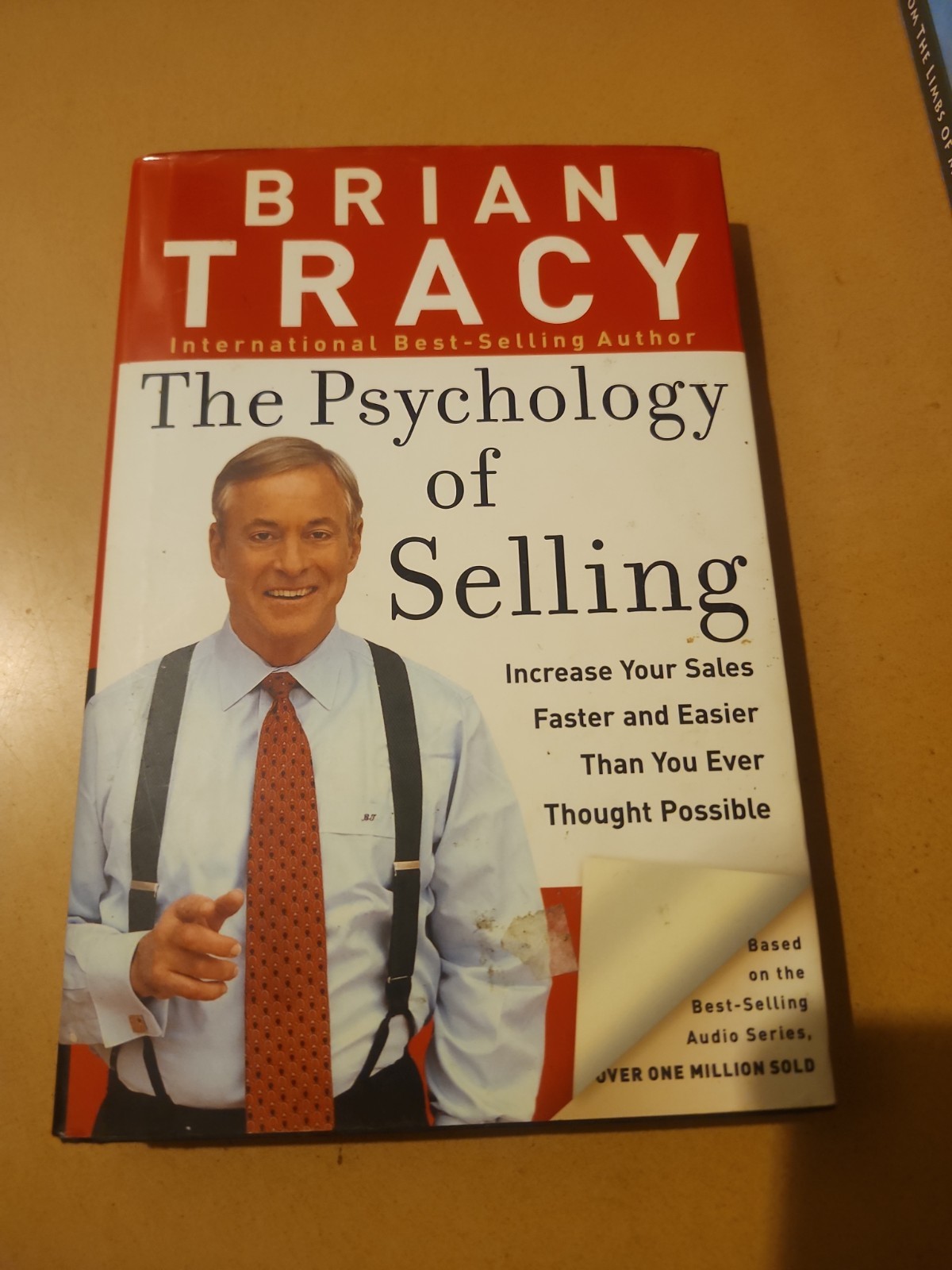 Psychology of Selling : How to Sell by Brian Tracy (2005, Hardcover)