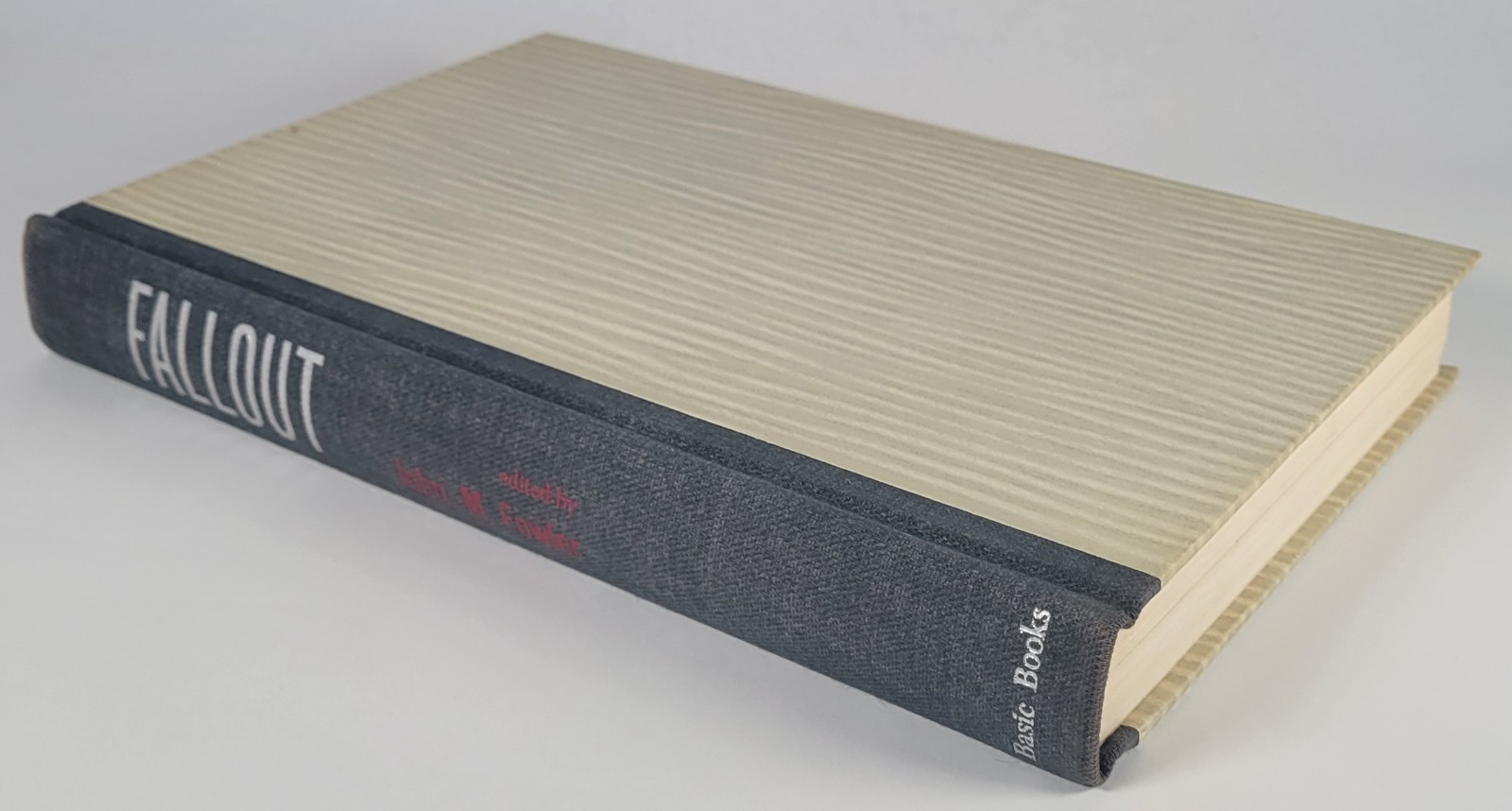 Fallout: A Study of Superbombs, Strontium 90, and Survival- John M. Fowler – HC