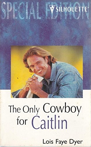 Only Cowboy For Caitlin (Family Arch) (Silhouette Special Edition)