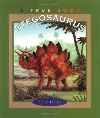 Stegosaurus (True Books) By Elaine Landau