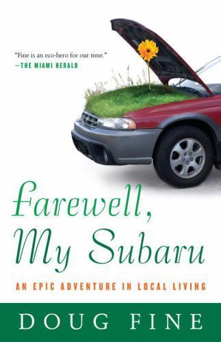Farewell, My Subaru: An Epic Adventure in Loca- 0812977890, paperback, Doug Fine