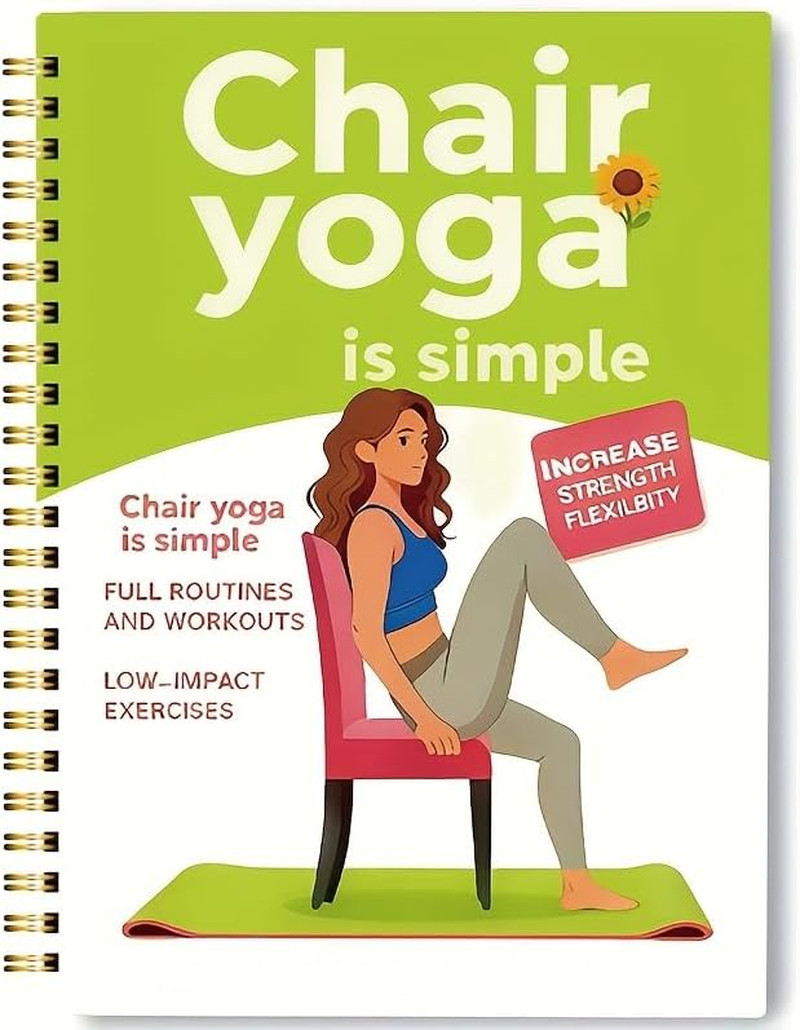 30-Day Chair Yoga Guide Book for Beginners, 60 Workouts for Weight Loss & Flexib