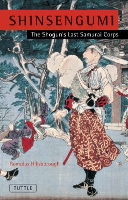 Shinsengumi : The Shogun&rsquo;s Last Samurai Corps Paperback Romulus H