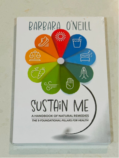 Sustain Me Barbara O&rsquo;Neill A Handbook of Natural Remedies The 9 Foundational