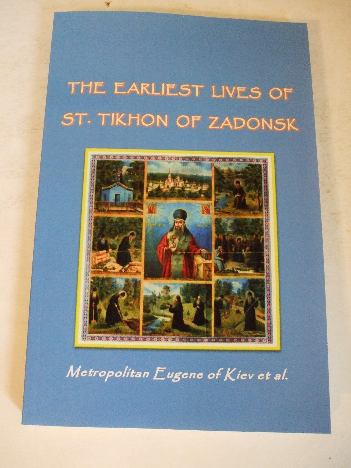Earliest Lives of Saint Tikhon of Zadonsk. Orthodox. Newly Translated.