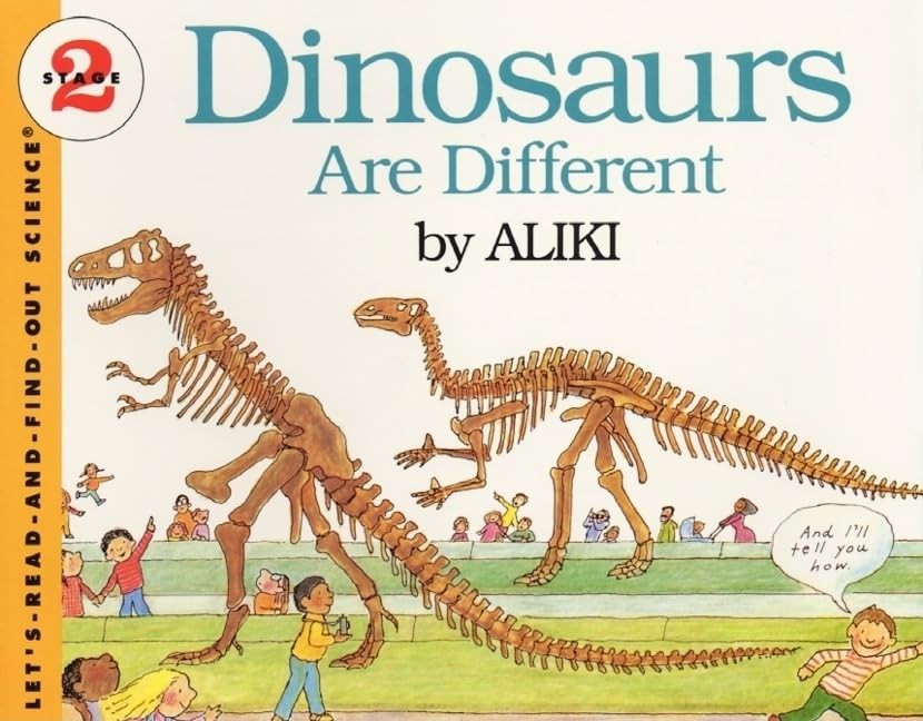 Dinosaurs Are Different (Let&rsquo;s-Read-And-Find-…, Aliki