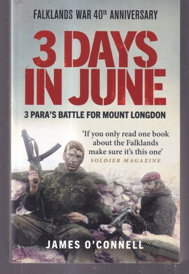 3 DAYS IN JUNE: 3 PARA&rsquo;S BATTLE FOR MOUNT LONGDON by James O&rsquo;Connell 2022TPB {E5