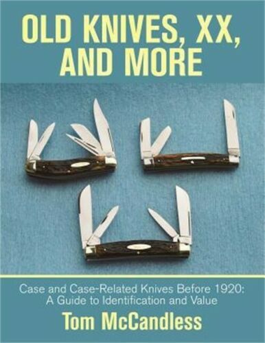 OLD KNIVES, XX AND MORE, CASE AND CASE RELATED KNIVES BEFORE 1920 « HISTORY”