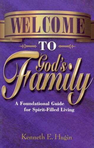 Welcome to God&rsquo;s Family – Paperback By Kenneth E. Hagin – VERY GOOD