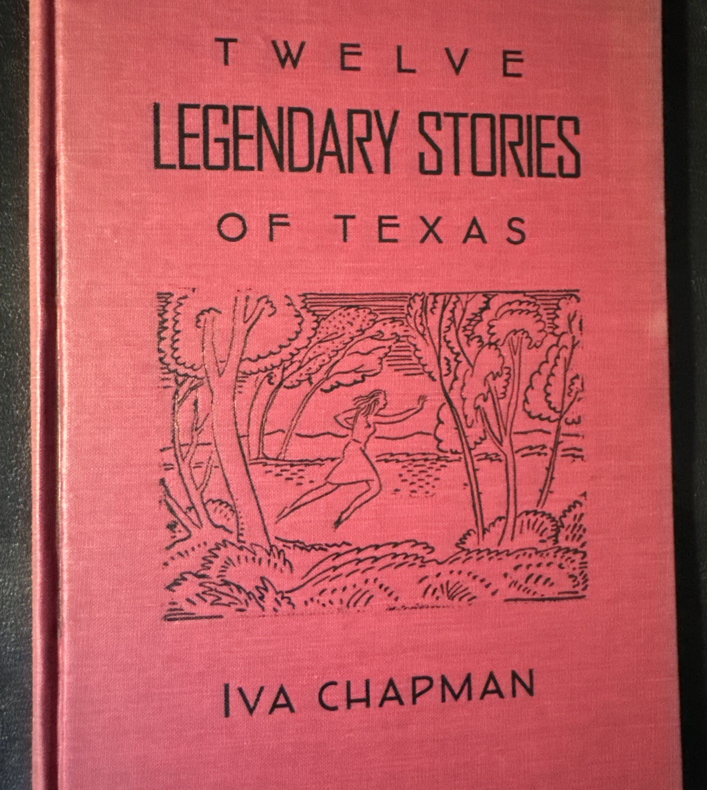 Twelve Legendary Stories Of Texas by Iva Chapman 1940 First Edition Texana HC