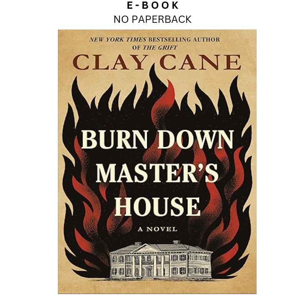 Burn Down Master&rsquo;s House: A Novel, Clay Cane 2026