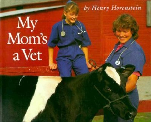 My Mom&rsquo;s a Vet Hardcover Henry Horenstein