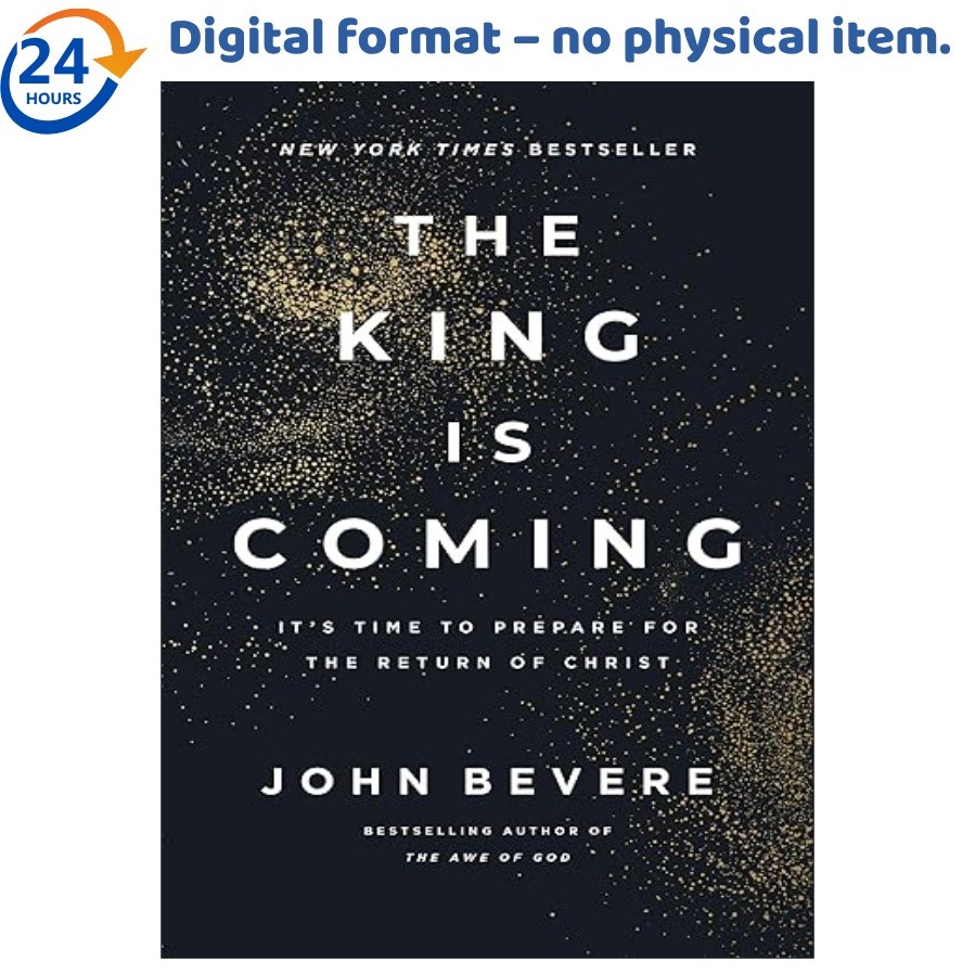 The King Is Coming: It&rsquo;s Time to Prepare for the Return o, John Bevere 2026