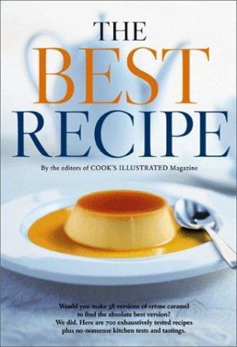 The Best Recipe by Editors of Cook&rsquo;s Illustrated Magazine