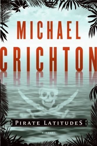 Pirate Latitudes: A Novel – 0061929379, Michael Crichton, hardcover