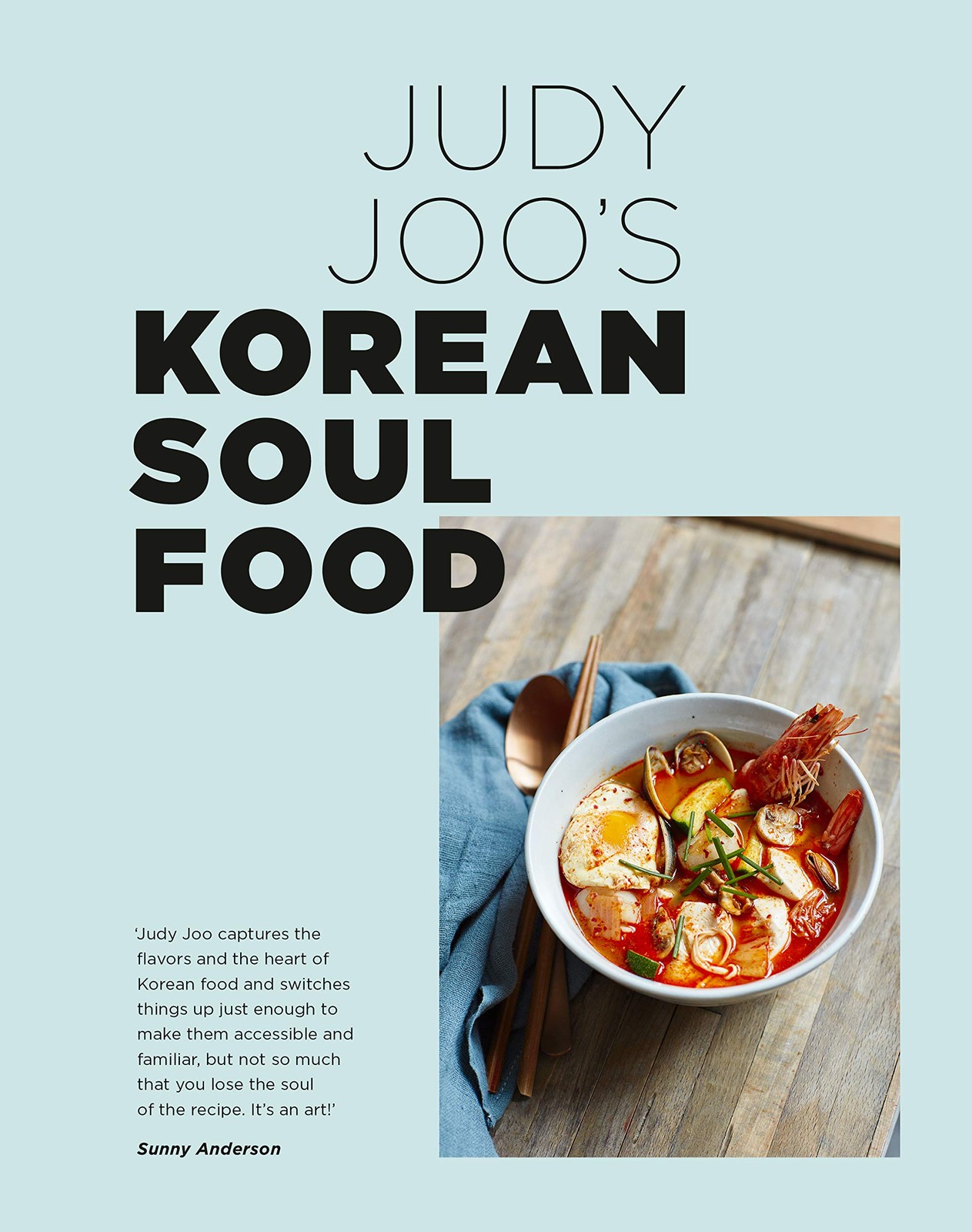 Judy Joo&rsquo;s Korean Soul Food: Authentic dishes and modern twists