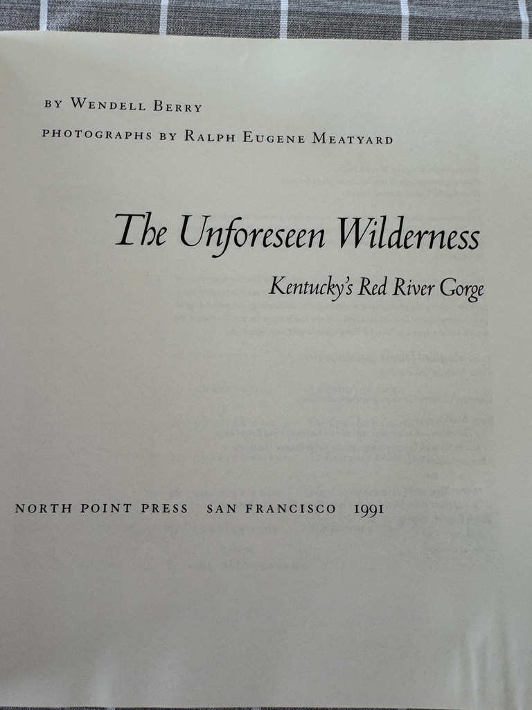 The Unforeseen Wilderness, Kentucky&rsquo;s Red River Gorge, Wendell Berry, 1991